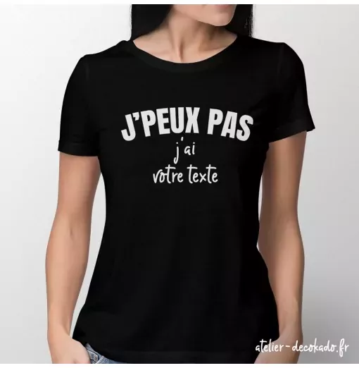 T-Shirt Personnalisé J'peux...