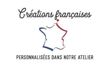 Créations Françaises, personnalisées dans notre atelier